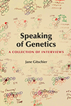 Speaking of Genetics: A Collection of Interviews